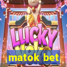 matok bet